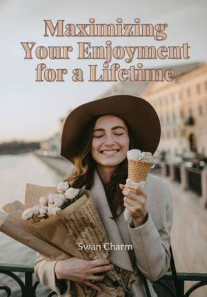 Maximizing Your Enjoyment for a Lifetime de Swan Charm