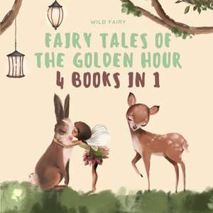 Fairy Tales of the Golden Hour de Wild Fairy