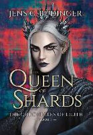 The Queen of Shards de Jens C Büdinger