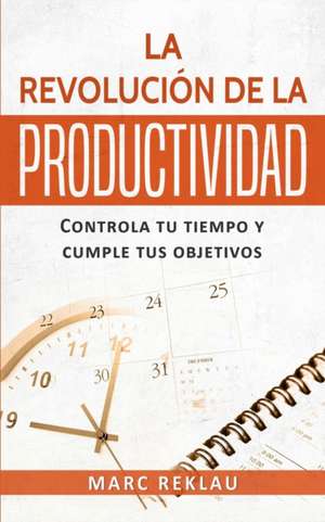 La Revolución de la Productividad de Marc Reklau