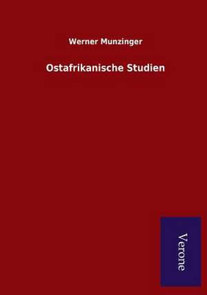 Ostafrikanische Studien de Werner Munzinger