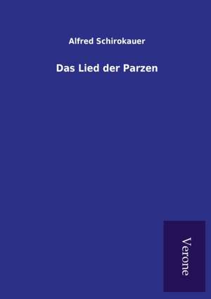 Das Lied der Parzen de Alfred Schirokauer