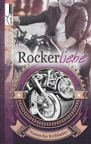 Rockerliebe de Natascha Kribbeler