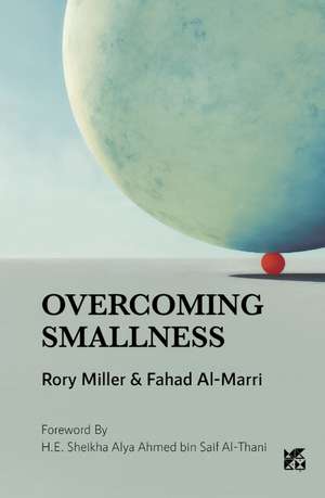 Overcoming Smallness: Challenges and Opportunities for Small States in Global Affairs de Rory Miller