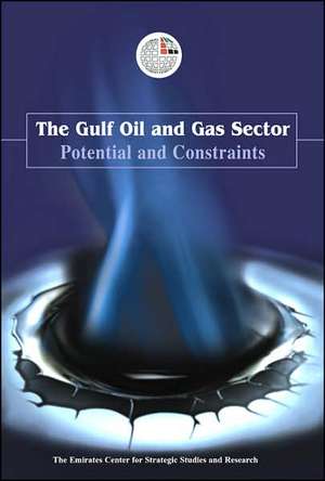 The Gulf Oil and Gas Sector: Potential and Constraints de ECSSR