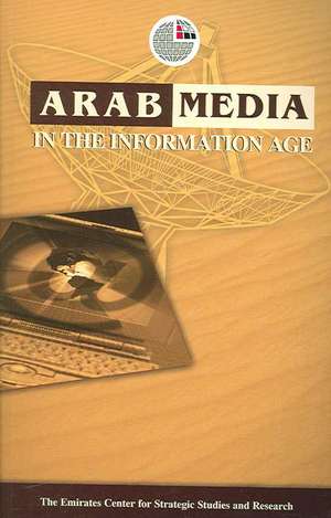 Arab Media in the Information Age de Emirates Center for Strategic Studies an