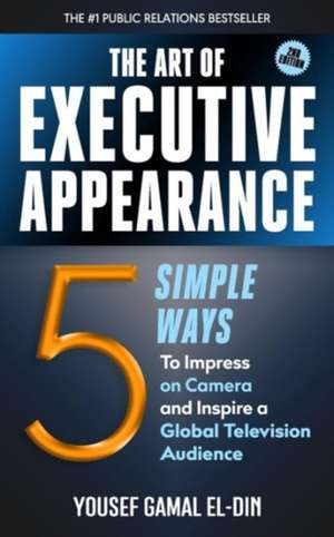 The Art of Executive Appearance de Yousef Gamal El-Din