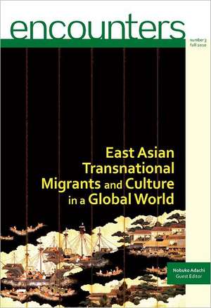 East Asian Transnational Migrants and Culture in a Global World de Nobuko Adachi