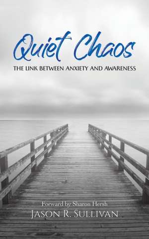 Quiet Chaos de Jason R. Sullivan