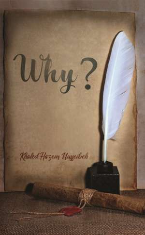 Why? de Khaled Hazem Nusseibeh