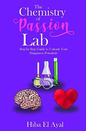 The Chemistry of Passion Lab de Hiba El Ayal