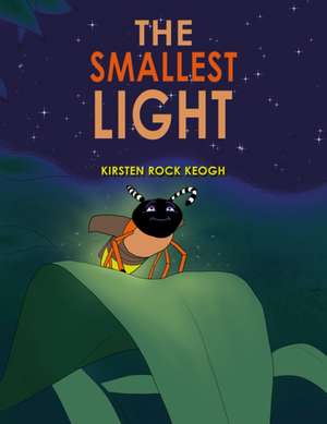 The Smallest Light de Kirsten Rock Keogh