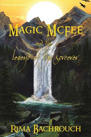 Magic McFee and the Legend of the Sorcerer de Bachrouch Rima