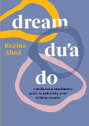 Dream Du'a Do de Ruzina Ahad