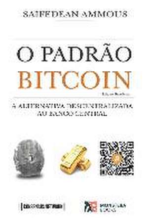 O Padrão Bitcoin (Edição Brasileira) de Saifedean Ammous