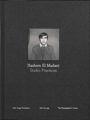 Hashem El Madani: Studio Practices de Stephen Wright