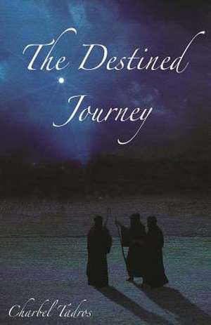 The Destined Journey de Tadros, MR Charbel