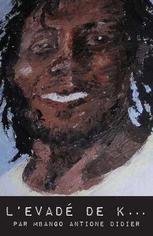 Didier, M: L'Evad de K