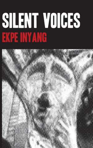 Inyang, E: Silent Voices