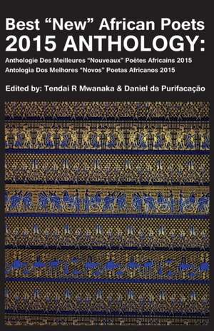 Best New African Poets 2015 Anthology: 2002-2011 de Tendai R. Mwanaka