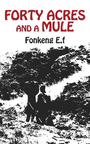 Forty Acres and a Mule de E. F. Fonkeng