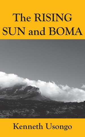 The Rising Sun and Boma de Kenneth Usongo