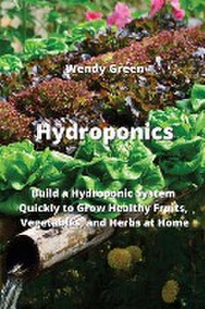 Hydroponics de Wendy Green