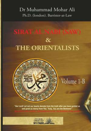 Sirat Al Nabi and the Orientalists - Vol. 1 B de Muhammad Mohar Ali