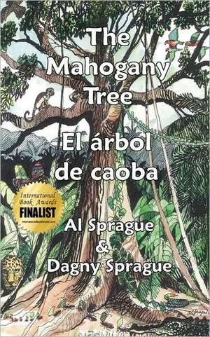 The Mahogany Tree * El Arbol de Caoba de Al Sprague