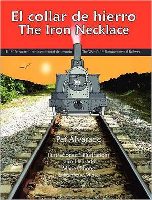 El Collar de Hierro * the Iron Necklace de Pat Alvarado