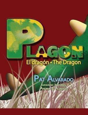 Plagon El Dragon * Plagon the Dragon de Pat Alvarado