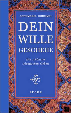 Dein Wille geschehe de Annemarie Schimmel