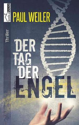Der Tag der Engel de Paul Weiler
