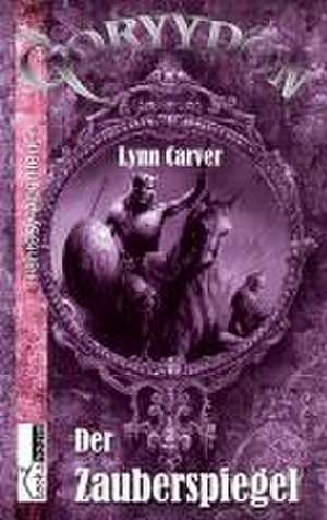 Der Zauberspiegel - Goryydon de Lynn Carver