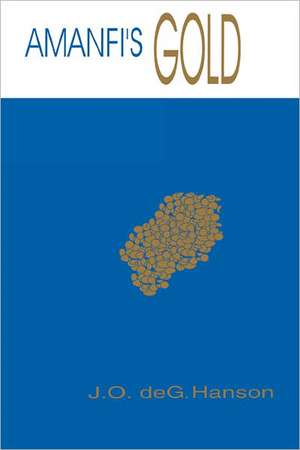 Amanfi's Gold de J. O. de Graft Hanson