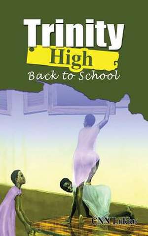 Trinity High. Back to School de CNN Lokko