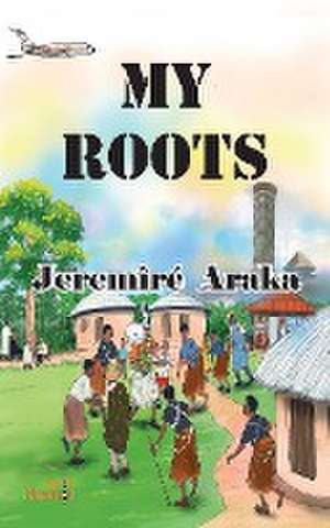 My Roots de Jeremîré M. Araka