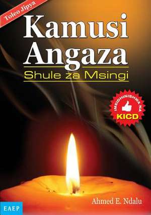 Kamusi Angaza Msingi. Kwa Shule Za: A Strategic & Practical Guide de Ahmed E. Ndalu