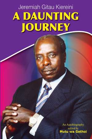 A Daunting Journey de Jeremiah Gitau Kiereini