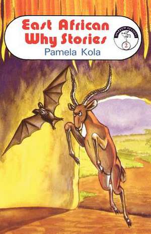 East African Why Stories de Pamela Kola