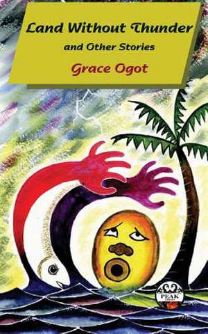 Land Without Thunder de Grace Ogot