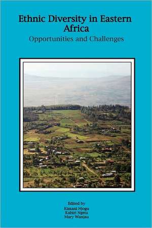 Ethnic Diversity in Eastern Africa. Opportunities and Challenges de Kabiri Ngeta