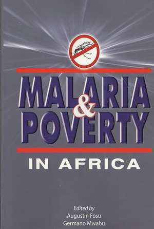 Malaria and Poverty in Africa de Augustin Kwasi Fosu