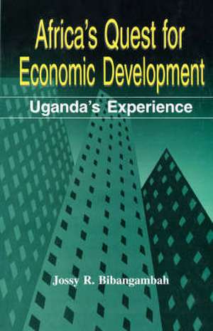 Africa's Quest for Economic Development de Jossy R. Bibangambah