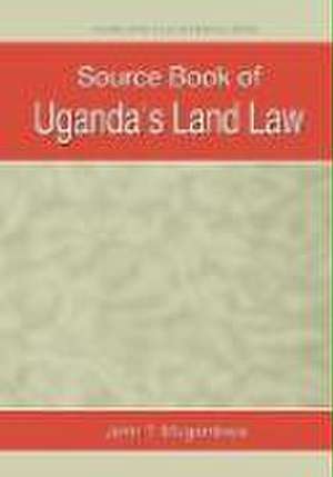 Source Book of Uganda's Land Law de J. T. Mugambwa