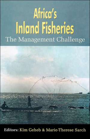 Africa's Inland Fisheries. the Management Challenge de Kim Geheb