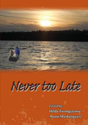 Never Too Late de Aaron Mushengyezi