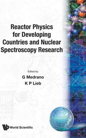 REACTOR PHY FOR DEVELOP COUNTR & NUCLEAR SPECTROSCOPY RES de K Lieb G Medrano