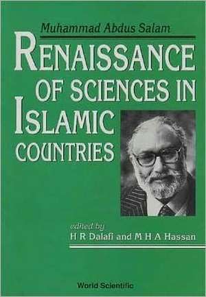 Renaissance of Sciences in Islamic Countries: Muhammad Abdus Salam de M H Hassan