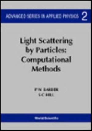 Light Scattering by Particles: Computational Methods de Peter W Barber